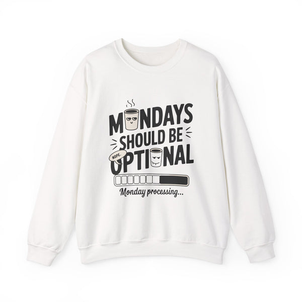 Mondays Should Be Optional” Sweatshirt – Funny Unisex Heavy Blend™ Crewneck for Weekend Lovers & Work Week Survivors
