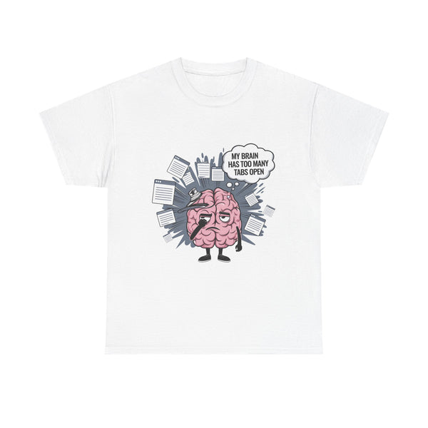 My Brain Has Too Many Tabs Open” T-Shirt – Funny Relatable Graphic Tee, Unisex Softstyle Shirt for Overthinkers & Busy Minds